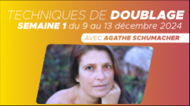 Techniques de doublage (Semaine 1) du 9 au 13 décembre 2024